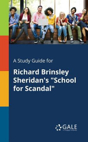 Buch Study Guide for Richard Brinsley Sheridan's School for Scandal Cengage Learning Gale