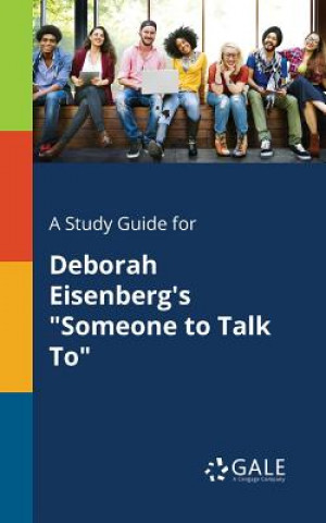 Buch Study Guide for Deborah Eisenberg's Someone to Talk to Cengage Learning Gale