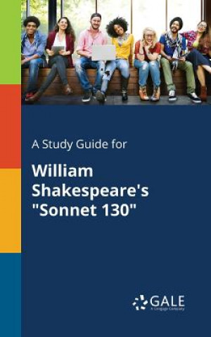 Carte Study Guide for William Shakespeare's Sonnet 130 Cengage Learning Gale