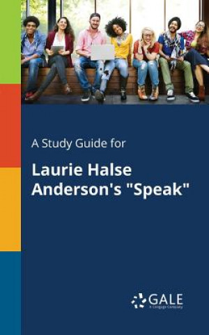 Książka Study Guide for Laurie Halse Anderson's Speak Cengage Learning Gale