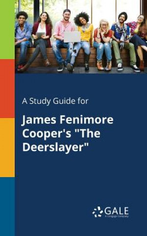 Carte Study Guide for James Fenimore Cooper's the Deerslayer Cengage Learning Gale