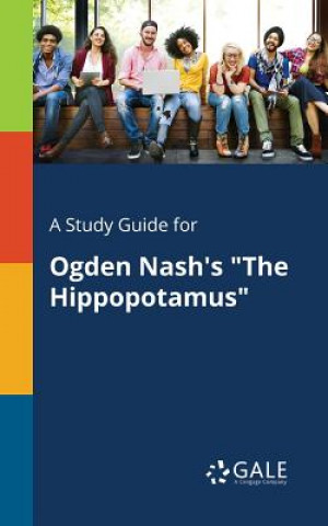 Książka Study Guide for Ogden Nash's the Hippopotamus Cengage Learning Gale