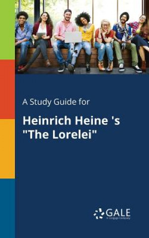 Książka Study Guide for Heinrich Heine 's The Lorelei Cengage Learning Gale