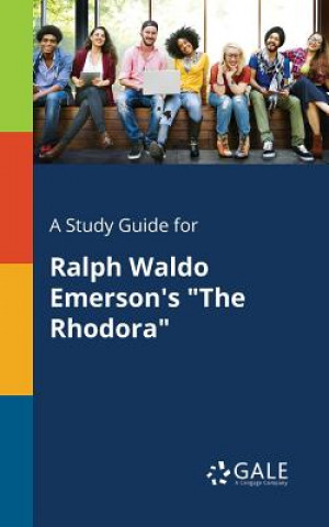 Książka Study Guide for Ralph Waldo Emerson's the Rhodora Cengage Learning Gale