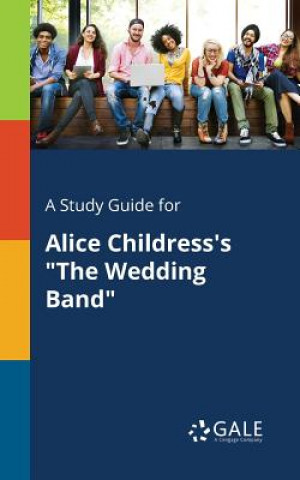 Βιβλίο Study Guide for Alice Childress's The Wedding Band Cengage Learning Gale