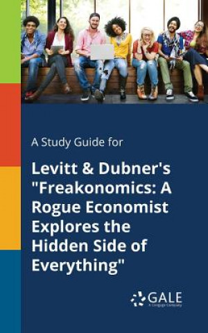 Knjiga Study Guide for Levitt & Dubner's Freakonomics Cengage Learning Gale