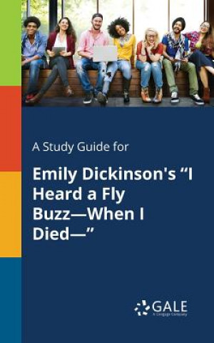 Książka Study Guide for Emily Dickinson's I Heard a Fly Buzz-When I Died- Cengage Learning Gale