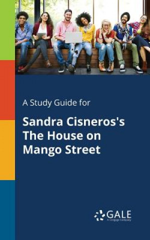 Βιβλίο Study Guide for Sandra Cisneros's The House on Mango Street Cengage Learning Gale