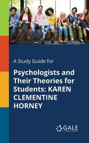 Kniha A Study Guide for Psychologists and Their Theories for Students: KAREN CLEMENTINE HORNEY Cengage Learning Gale