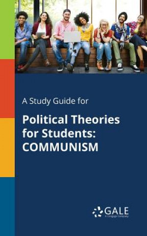 Carte A Study Guide for Political Theories for Students: COMMUNISM Cengage Learning Gale