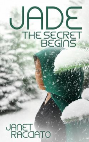 Knjiga Jade: The Secret Begins Janet Racciato