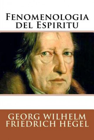 Könyv Fenomenologia del Espiritu (Spanish Edition) Georg Wilhelm Friedrich Hegel