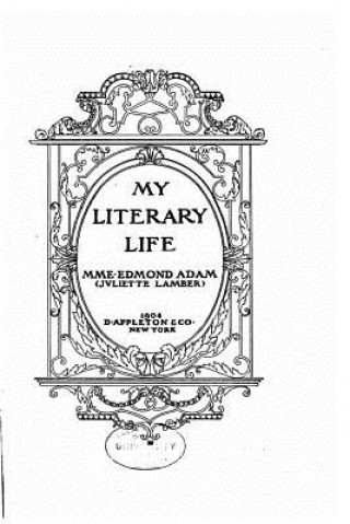 Kniha My literary life Mme Edmond Adam