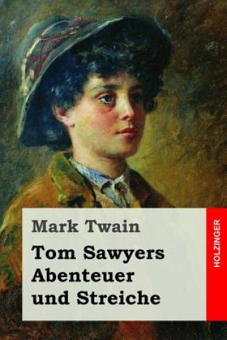 Kniha Tom Sawyers Abenteuer und Streiche Mark Twain