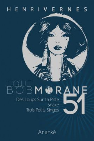 Könyv Tout Bob Morane/51 Henri Vernes