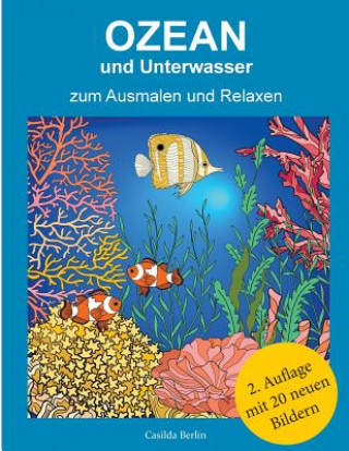 Книга Ozean und Unterwasser - zum Ausmalen und Relaxen: Malbuch für Erwachsene Casilda Berlin