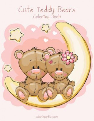 Kniha Cute Teddy Bears Coloring Book 1 Nick Snels