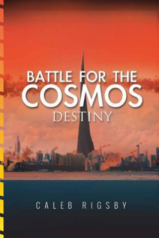 Kniha Battle for the Cosmos: Destiny Caleb Rigsby