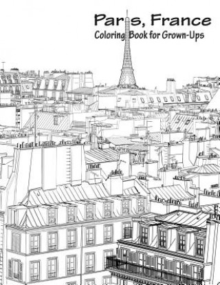 Könyv Paris, France Coloring Book for Grown-Ups 1 Nick Snels