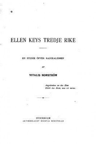 Książka Ellen Keys tredje rike, en studie öfver radikalismen Vitalis Norstrom