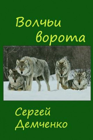 Kniha Gate of the Wolves.: Hunting Stories MR Sergey Demchenko