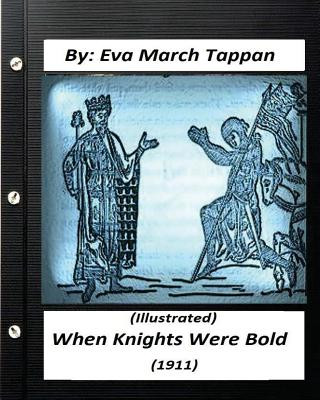 Carte When Knights Were Bold. (1911) by Eva March Tappan (Illustrated) Eva March Tappan