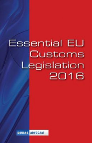Könyv Essential EU Customs Legislation 2016: European Customs Legislation Roelof Andringa