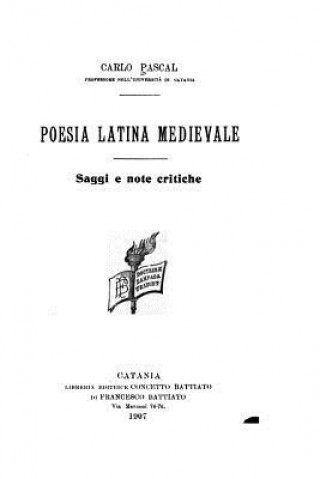 Carte Poesia Latina Medievale, Saggi E Note Critiche Carlo Pascal