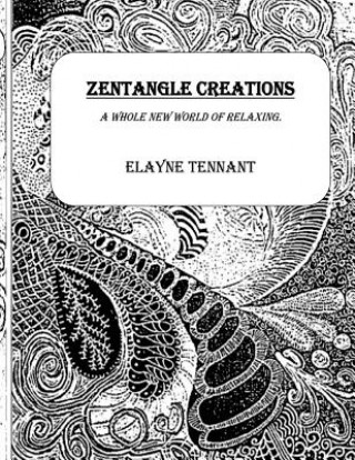 Книга Zentangle Creations Elayne Tennant