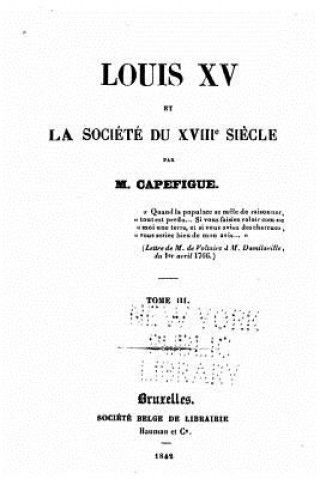Книга Louis XV et la Société du XVIII?me Si?cle Capefigue