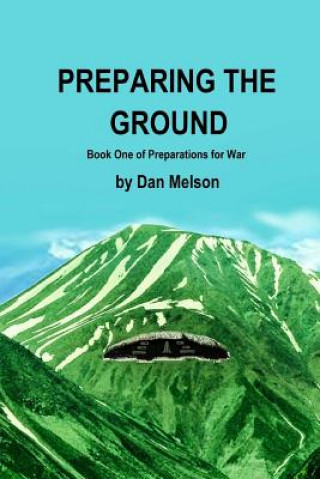 Knjiga Preparing The Ground Dan Melson