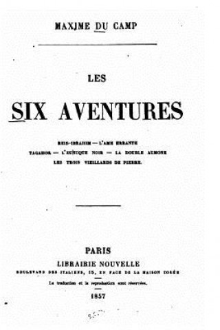 Książka Les six aventures Maxime Du Camp