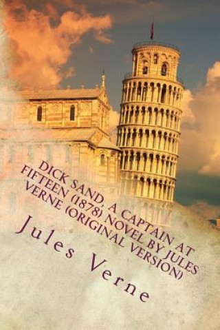 Carte Dick Sand, A Captain at Fifteen (1878) NOVEL By Jules Verne (Original Version) Jules Verne