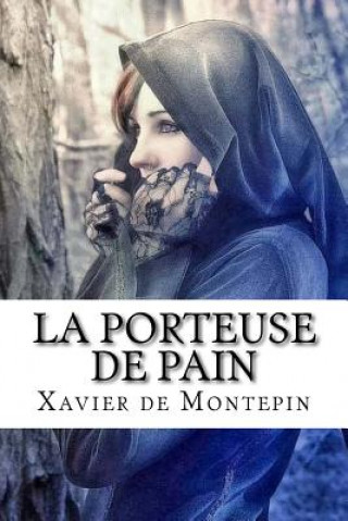 Kniha La porteuse de pain M Xavier De Montepin