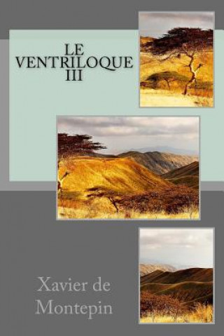 Book Le ventriloque III M Xavier De Montepin