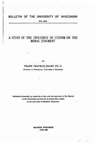 Carte A study of the influence of custom on the moral judgment Frank Chapman Sharp