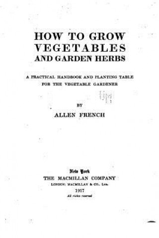 Könyv How to Grow Vegetables and Garden Herbs Allen French