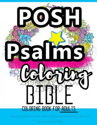 Kniha Posh Coloring Books For Adults: Psalms Coloring - An Adult Coloring Book for Your Soul (Colouring the Bible): Faith in Jesus - God is with You: Bible Coloring Booksfor Adults Relaxation