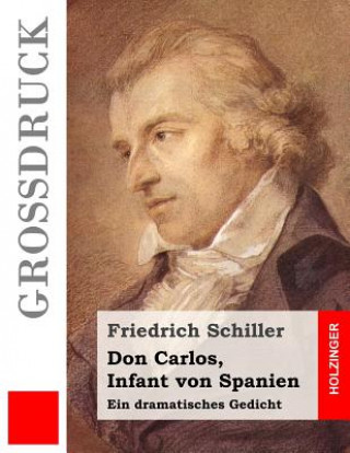 Kniha Don Carlos, Infant von Spanien (Großdruck) Friedrich Schiller