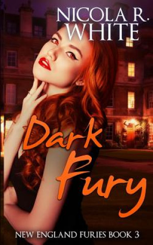 Könyv Dark Fury: New England Furies Book 3 Nicola R White