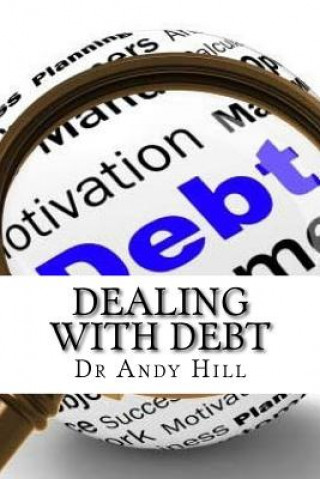 Kniha Dealing With Debt Dr Andy Hill