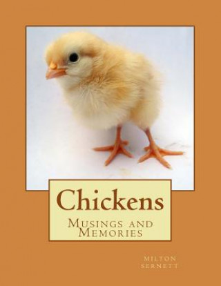 Könyv Chickens: Musings and Memories Dr Milton C Sernett