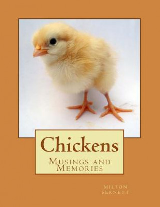 Kniha Chickens: Musings and Memories Dr Milton C Sernett