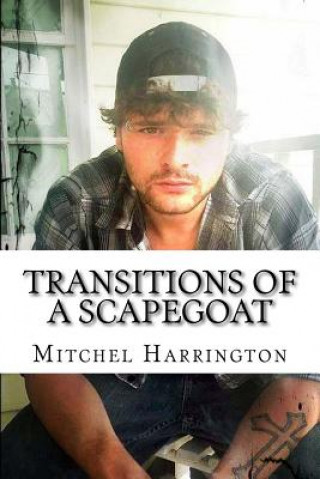 Knjiga Transitions of a Scapegoat: Scapegoated Mitchel Harrington