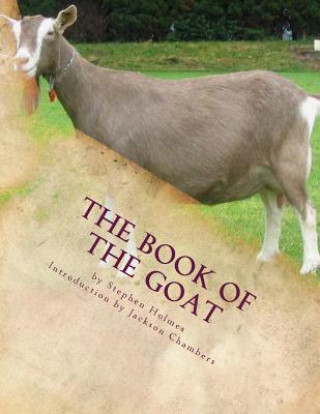 Carte The Book of the Goat: Raising Goats Book 7 Stephen Holmes