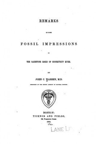 Carte Remarks on Some Fossil Impressions in the Sandstone Rocks of Connecticut River John C Warren