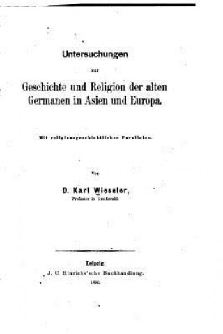 Book Untersuchungen zur Geschichte und Religion der alten Germanen in Asien und Europa Karl Wieseler