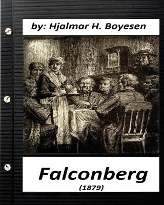 Książka Falconberg (1879) by Hjalmar H. Boyesen (Original Classics) Hjalmar H Boyesen