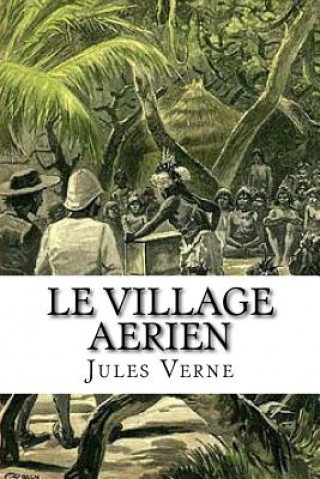 Könyv Le village aerien Jules Verne