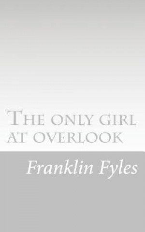 Kniha The only girl at overlook Franklin Fyles